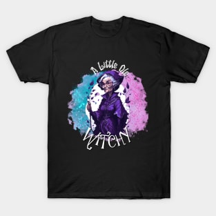 A Little Ole Witchy- Colorful T-Shirt